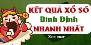 Xem kết quả xổ số Bình Định sớm nhất ở đâu