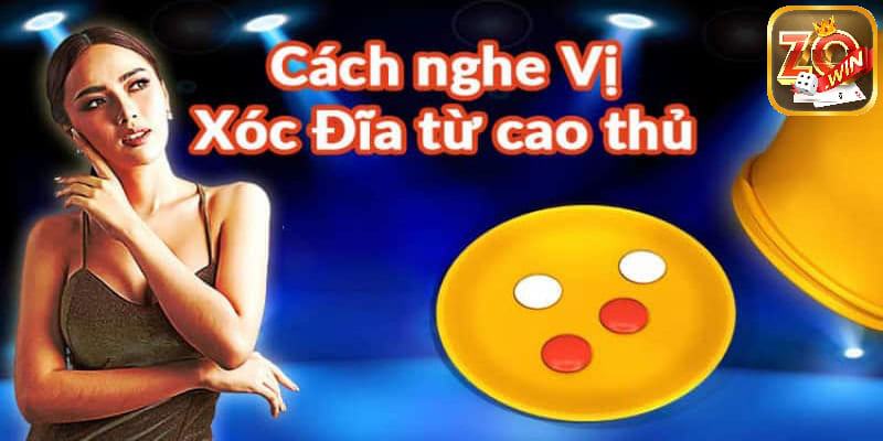 Cách nghe tiếng xóc đĩa ngoài đời chuẩn xác