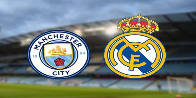 Soi kèo Man City vs Real Madrid, Champions League – 02h00 ngày 18/04/2024